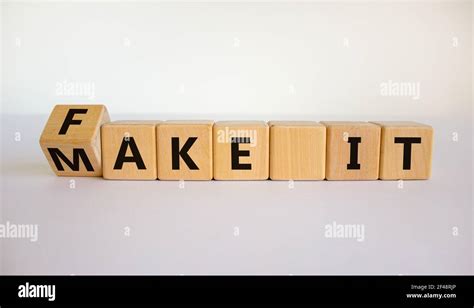 Fake It To Make It.